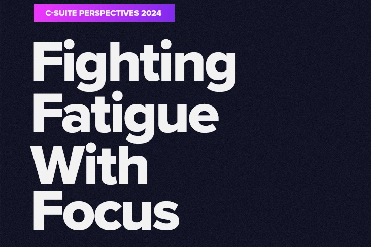 Fighting Fatigue with Focus – 2024 C-suite Perspectives Study by Padilla